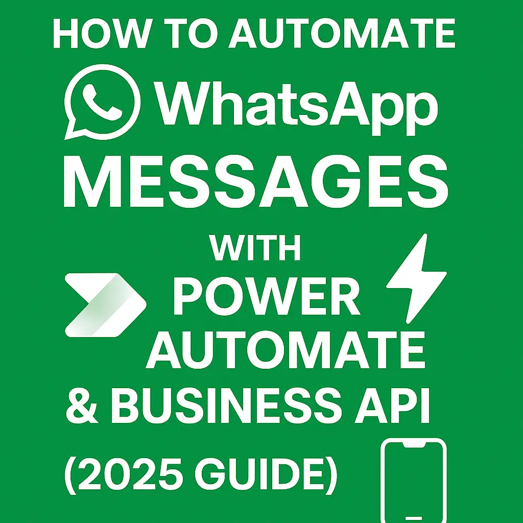 how to Automate WhatsApp Messages with Power Automate & Business API (2025 Guide)