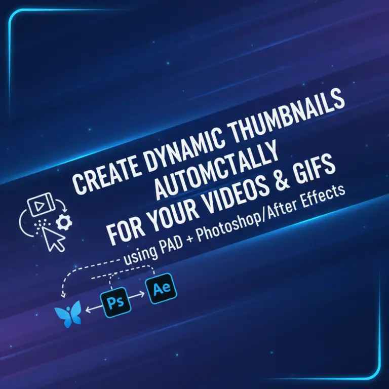 Create Dynamic Thumbnails Automatically for Your Videos & GIFs using PAD + Photoshop/After Effects